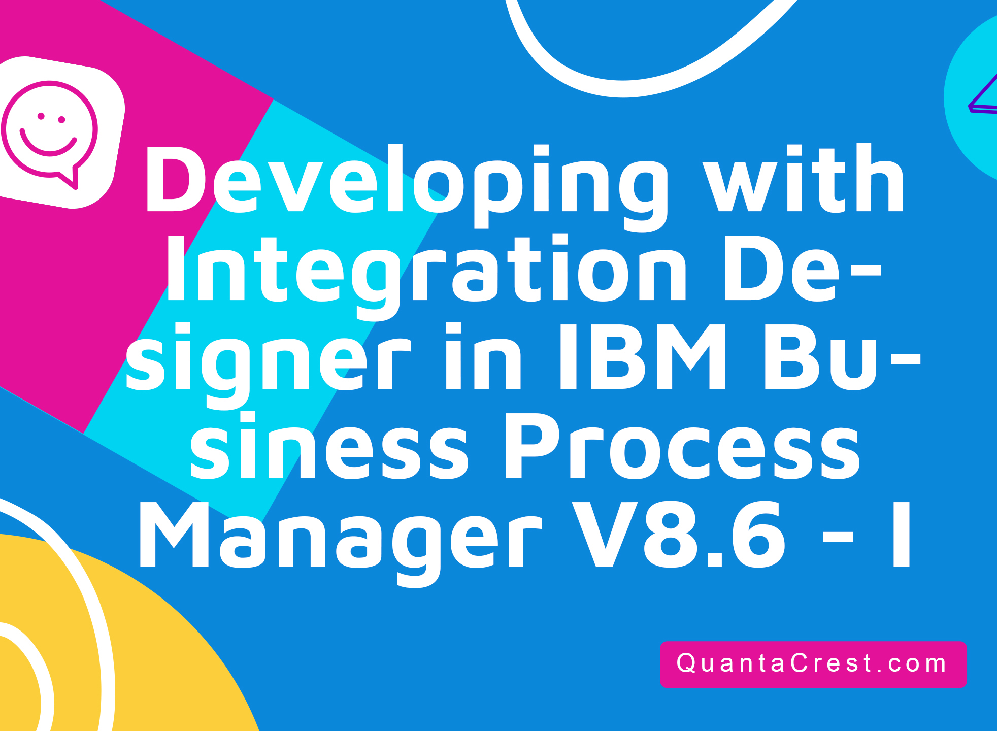 Developing with Integration Designer in IBM Business Process Manager V8.6 - I